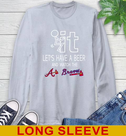 Atlanta Braves Baseball MLB Let's Have A Beer And Watch Your Team 60