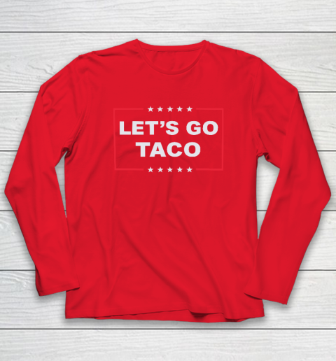 Let's Go Taco Long Sleeve T-Shirt 6