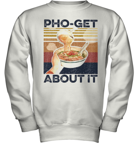 Pho Get About It Vintage Youth Sweatshirt