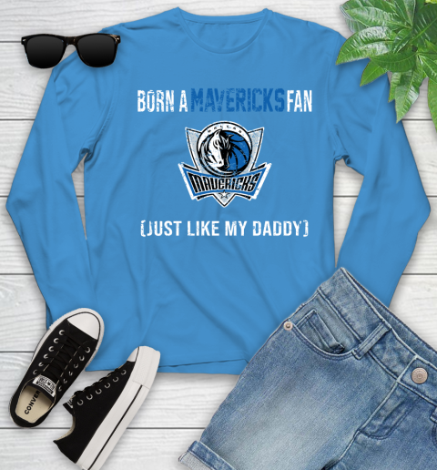 NBA Dallas Mavericks Loyal Fan Just Like My Daddy Basketball Shirt Youth Long Sleeve 7