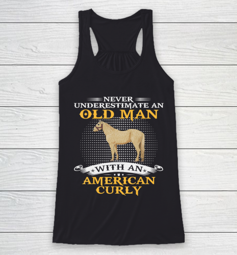 Father gift shirt Mens Never Underestimate An Old Man With An American Curly Horse T Shirt Racerback Tank