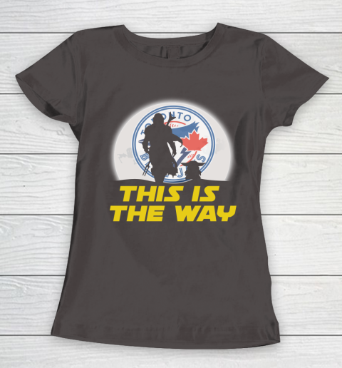 Toronto Blue Jays MLB Baseball Star Wars Yoda And Mandalorian This Is The Way Women's T-Shirt 7