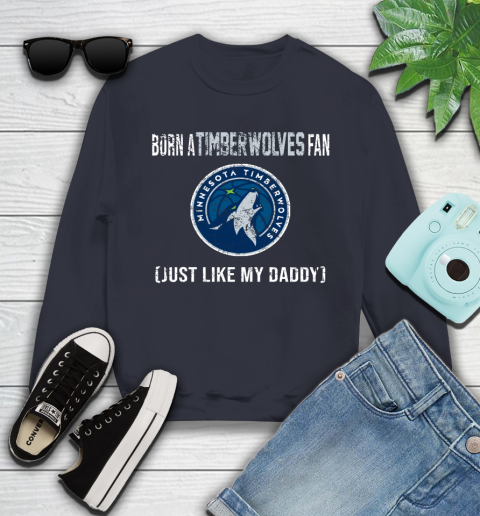 NBA Minnesota Timberwolves Loyal Fan Just Like My Daddy Basketball Shirt Youth Sweatshirt 2