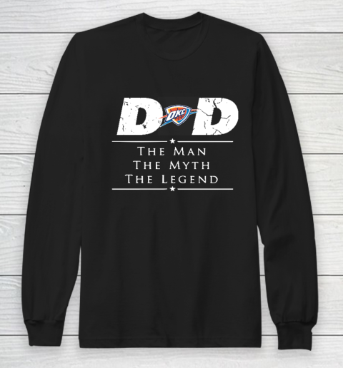 Oklahoma City Thunder NBA Basketball Dad The Man The Myth The Legend Long Sleeve T-Shirt