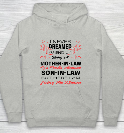 I Never Dreamed Id End Up Being A Mother In Law Awesome Youth Hoodie