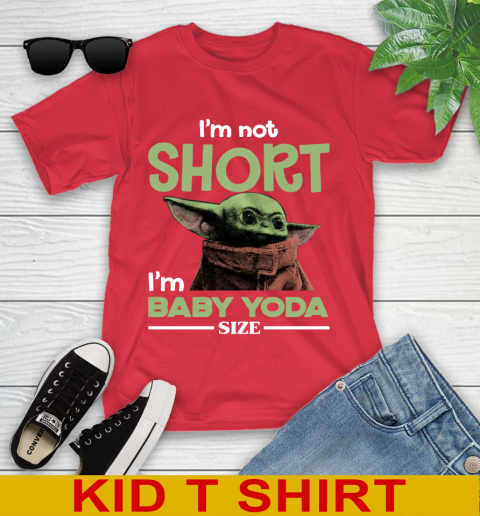 I'm Not Short I'm Baby Yoda Size Funny Star Wars Shirts 107