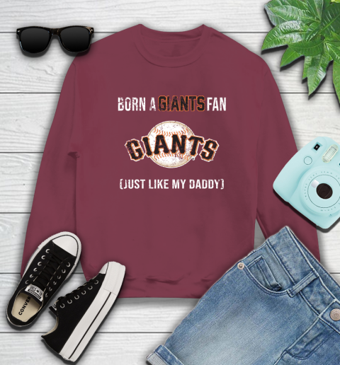 MLB Baseball San Francisco Giants Loyal Fan Just Like My Daddy Shirt Sweatshirt 5