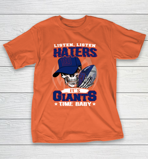 Listen Haters It is GIANTS Time Baby NFL T-Shirt 4