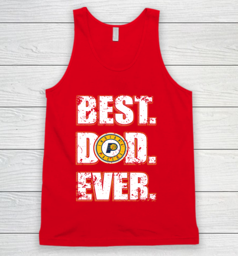 NBA Indiana Pacers Basketball Best Dad Ever Family Shirt Tank Top 5