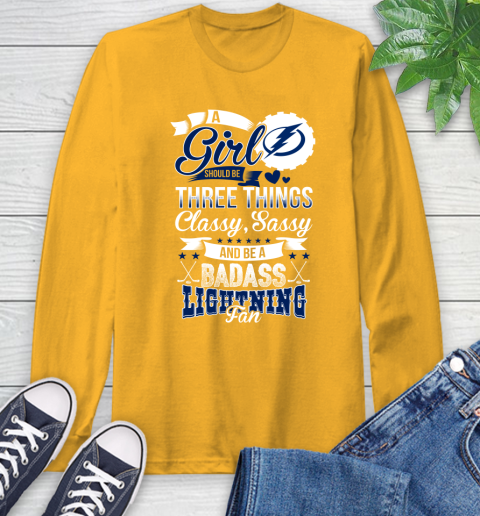 Tampa Bay Lightning NHL Hockey A Girl Should Be Three Things Classy Sassy And A Be Badass Fan Long Sleeve T-Shirt 2
