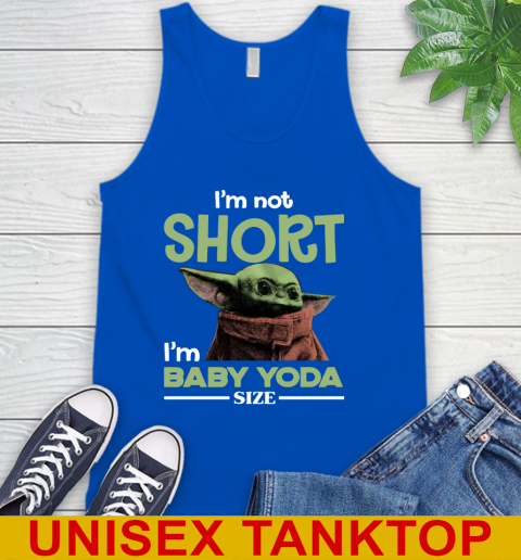 I'm Not Short I'm Baby Yoda Size Funny Star Wars Shirts 70