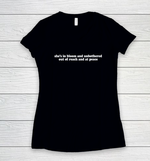 Womens She's In Bloom And Unbothered Out Of Reach And At Peace Women's V-Neck T-Shirt