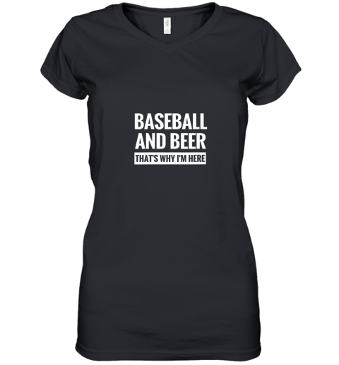 Baseball And Beer That_s Why I'm Here Women's V-Neck T-Shirt