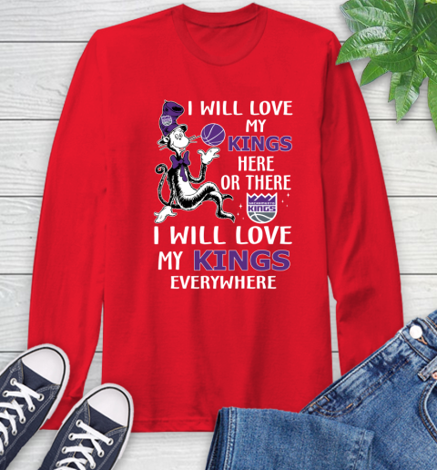 NBA Basketball Sacramento Kings I Will Love My Kings Everywhere Dr Seuss Shirt Long Sleeve T-Shirt 12