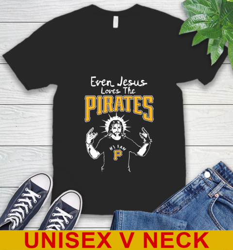 Pittsburgh Pirates MLB Baseball Even Jesus Loves The Pirates Shirt V-Neck T-Shirt