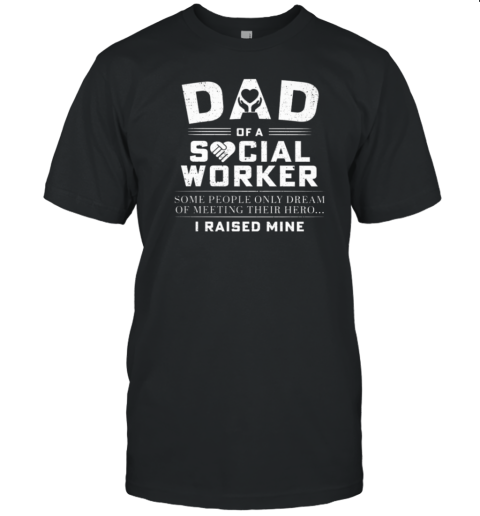 Dad Of A Social Worker T-Shirt