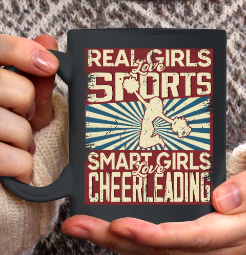 Real girls love sports smart girls love Cheerleading Ceramic Mug 11oz
