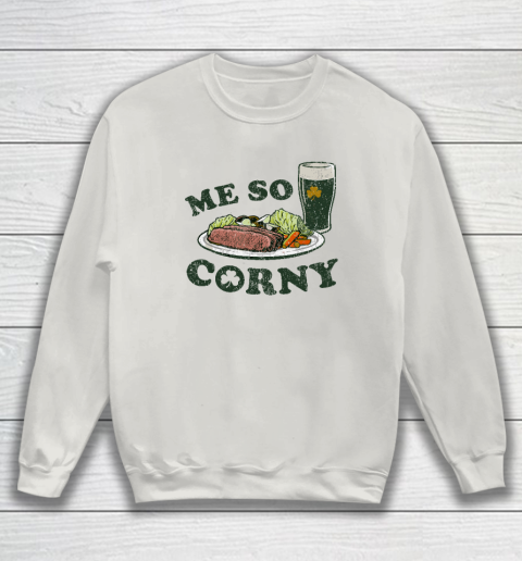 Me So Corny Beer Corned Beef And Cabbage St Patrick's Day Sweatshirt 8