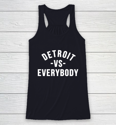 Detroit Vs Everybody Racerback Tank 7