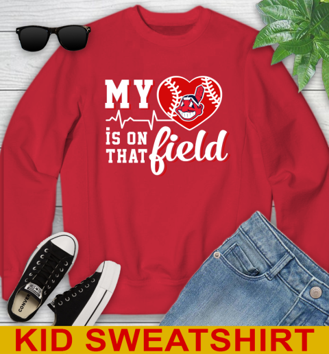 MLB My Heart Is On That Field Baseball Sports Cleveland Indians Youth Sweatshirt 7
