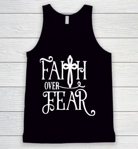 Faith Over Fear Shirts Tank Top