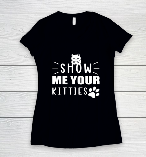 Kitten Show me your Kitties Cat Women's V-Neck T-Shirt