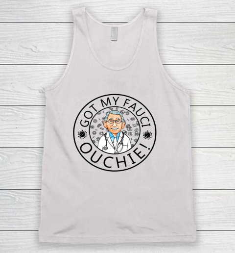 Got My Fauci Ouchie Tank Top