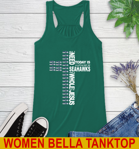 NFL All I Need Today Is A Little Bit Of Seattle Seahawks Cross Shirt Racerback Tank 5