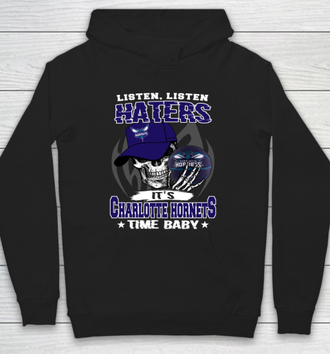 Listen Haters It is HORNETS Time Baby NBA Hoodie
