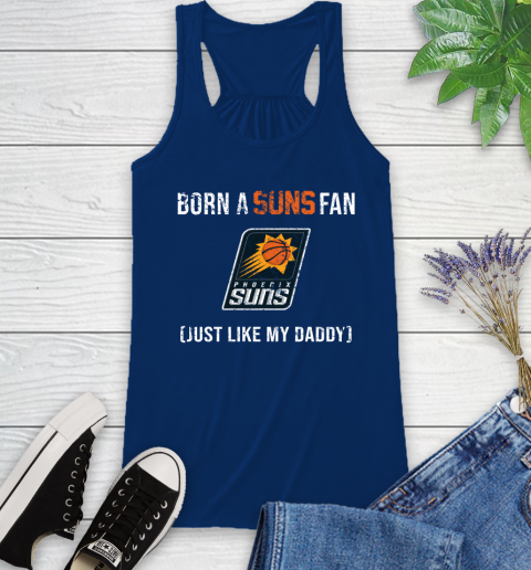 NBA Phoenix Suns Loyal Fan Just Like My Daddy Basketball Shirt Racerback Tank 6