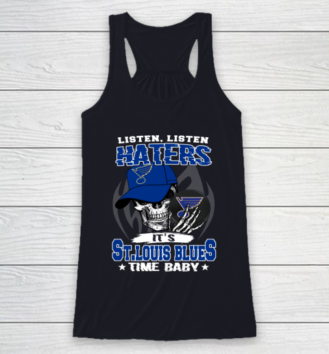 Listen Haters It is BLUES Time Baby NHL Racerback Tank 7