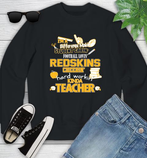 Washington Redskins NFL I'm A Difference Making Student Caring Football Loving Kinda Teacher Youth Sweatshirt
