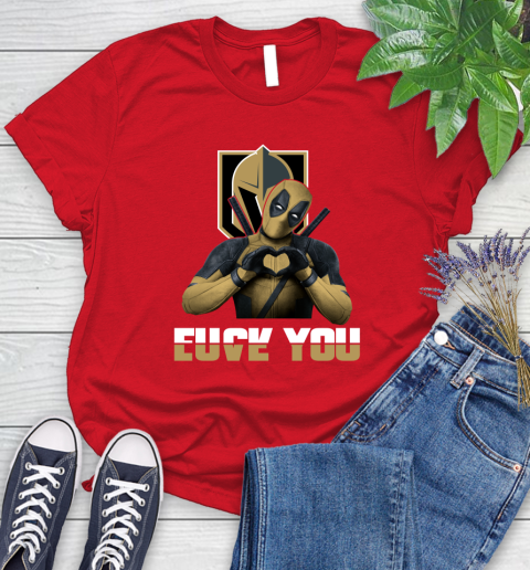 NHL Vegas Golden Knights Deadpool Love You Fuck You Hockey Sports Women's T-Shirt 13