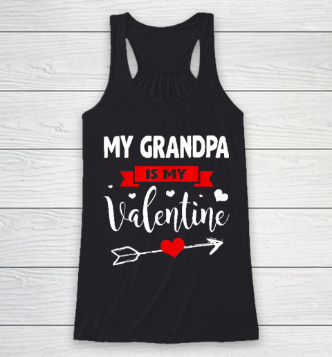 Grandpa Funny Gift Apparel  My Grandpa Is My Valentine Family Lover Racerback Tank