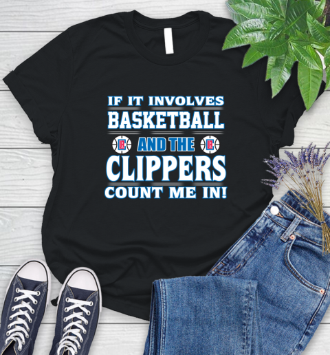 NBA If It Involves Basketball And Los Angeles Clippers Count Me In Sports Women's T-Shirt 2