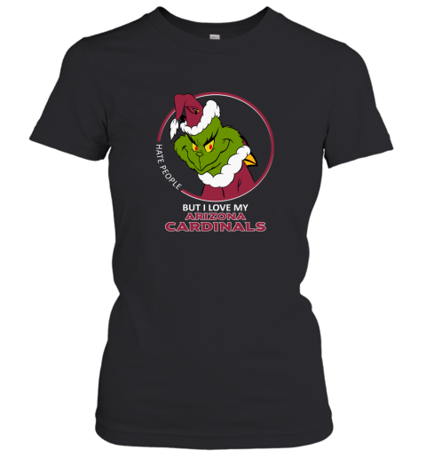 I Hate People But I Love My Arizona Cardinals Grinch NFL Women's T-Shirt