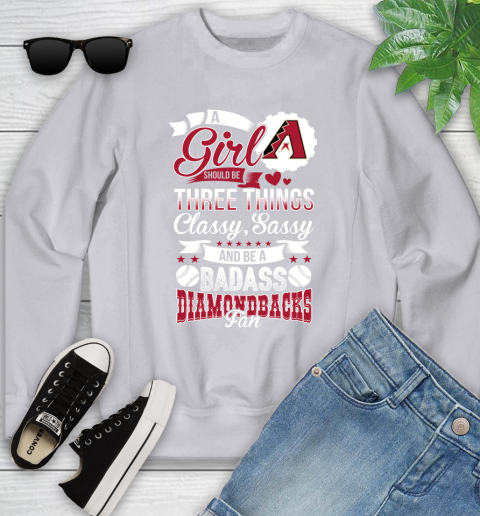 Arizona Diamondbacks MLB Baseball A Girl Should Be Three Things Classy Sassy And A Be Badass Fan Youth Sweatshirt 3