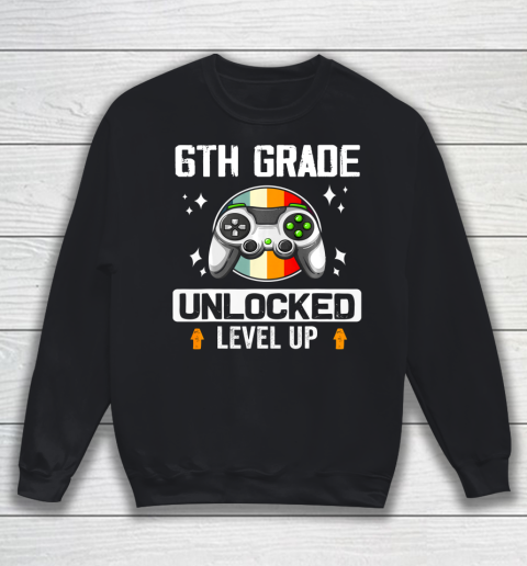 Next Level t shirts 6th Grade Unlocked Level Up Back To School Sixth Grade Gamer Sweatshirt