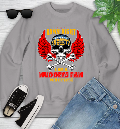 NBA Damn Right I Am A Denver Nuggets Win Or Lose Skull Basketball Sports Youth Sweatshirt 3