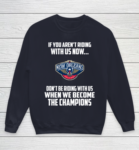 NBA New Orleans Pelicans Basketball We Become The Champions Youth Sweatshirt 2