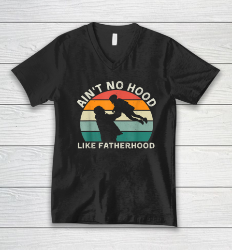 Vintage Dad Father Tshirt Ain't Hood Like Fatherhood V-Neck T-Shirt