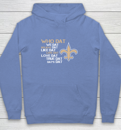 Belive Dat New Orleans Saints Who Dat We Dat Believe Dat Like Dat Youth Hoodie 8