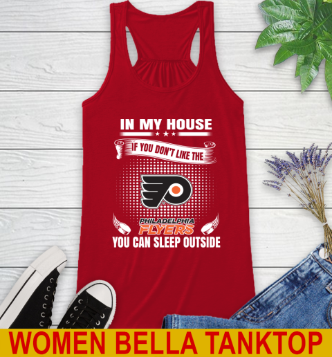 Philadelphia Flyers NHL Hockey In My House If You Don't Like The Flyers You Can Sleep Outside Shirt Racerback Tank 4