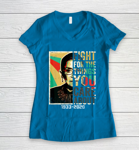 Notorious RBG 1933  2020 Shirt  Fight For The Things You Care About Vintage Women's V-Neck T-Shirt 5