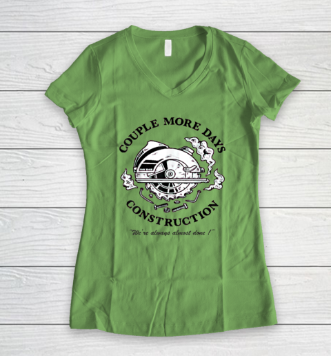 Couple More Days Construction We're Always Almost Done Women's V-Neck T-Shirt 4