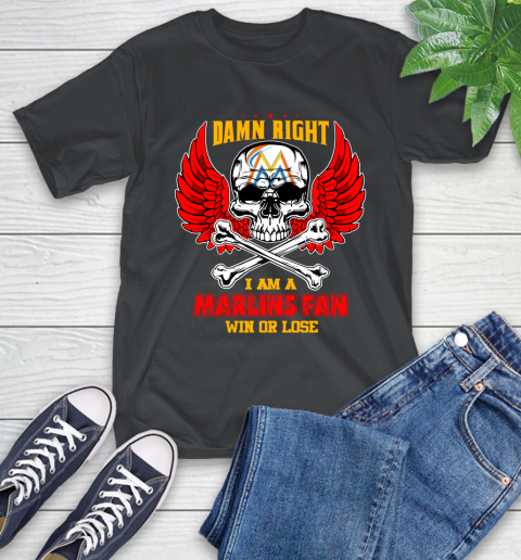 MLB Damn Right I Am A Miami Marlins Win Or Lose Skull Baseball Sports T-Shirt