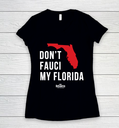 Don't Fauci My Florida  Fauci tshirt Women's V-Neck T-Shirt