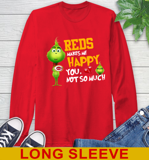 MLB Cincinnati Reds Makes Me Happy You Not So Much Grinch Baseball Sports Long Sleeve T-Shirt 12