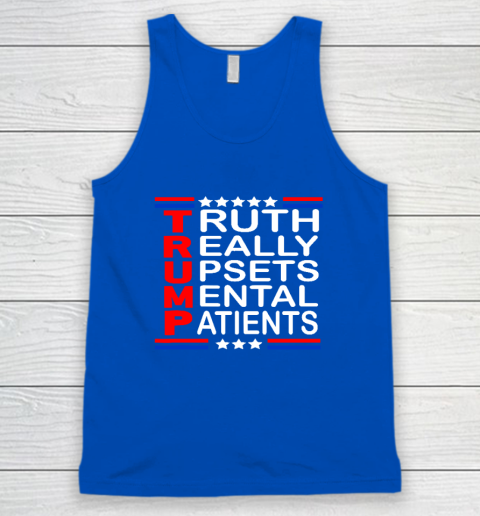 Trump Really Upsets Mental Patients Tank Top 3