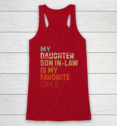 My Daughter Son In Law Is My Favorite Child Racerback Tank 3
